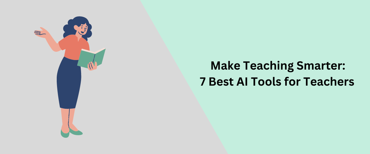 7 Best AI Tools for Teachers  